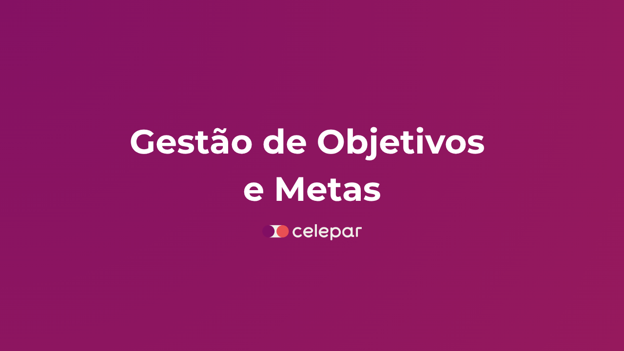  Gestão de Objetivos e Metas