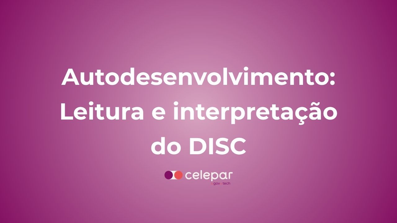 Trilha 1: Autodesenvolvimento: leitura e interpretação do DISC