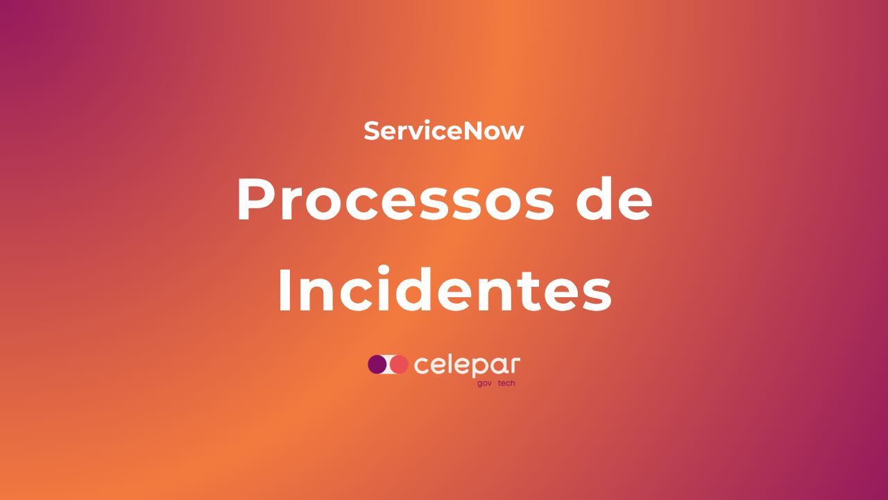 Processo de Incidentes no ServiceNow
